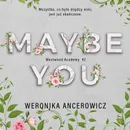 Maybe You. Westwood Academy. Tom 2, Weronika Ancerowicz