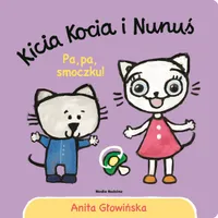 Kicia Kocia i Nunuś. Pa, pa, smoczku!, Anita Głowińska